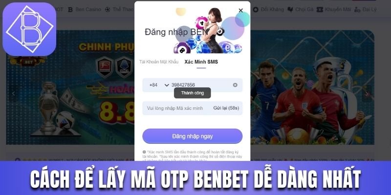 Cách để lấy mã OTP Benbet dễ dàng nhất
