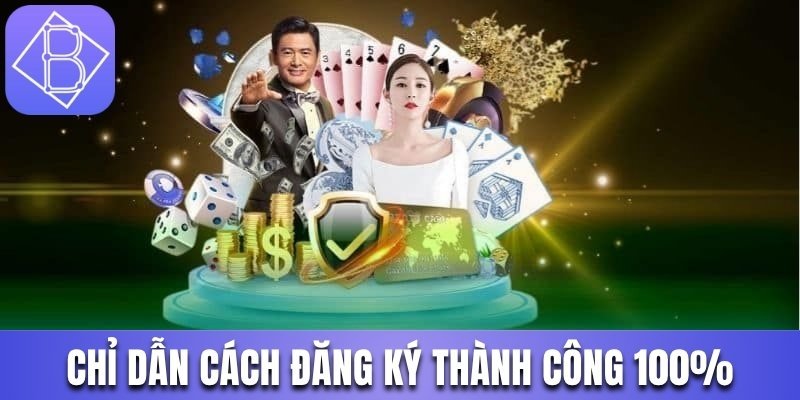 Chỉ dẫn cách đăng ký thành công 100%