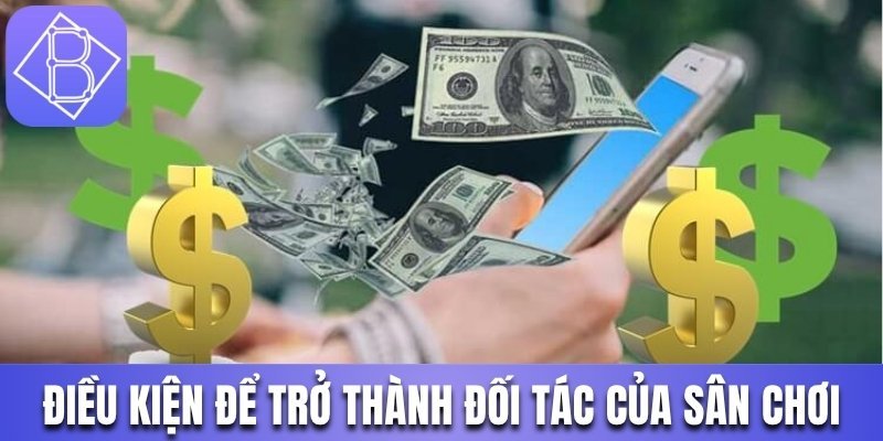 Điều kiện để trở thành đối tác của sân chơi