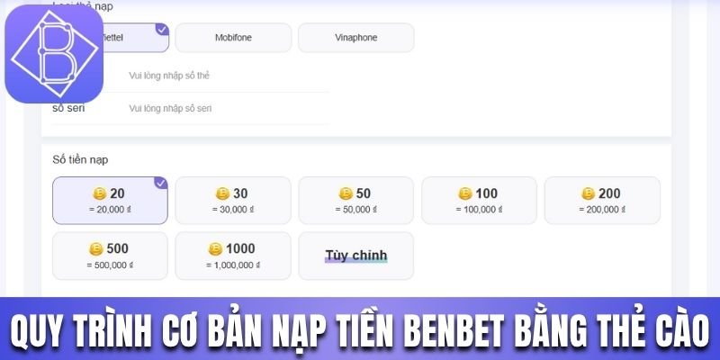 Quy trình cơ bản nạp tiền Benbet bằng thẻ cào