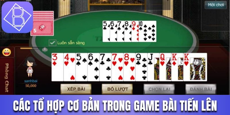 Các tổ hợp cơ bản trong game bài Tiến lên