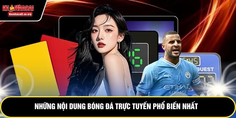 Những nội dung bóng đá trực tuyến phổ biến nhất