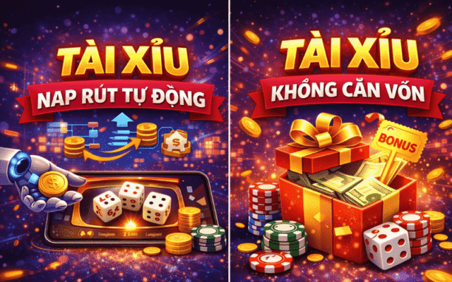 Tài xỉu nạp rút tự động: Tiêu chuẩn của sự uy tín