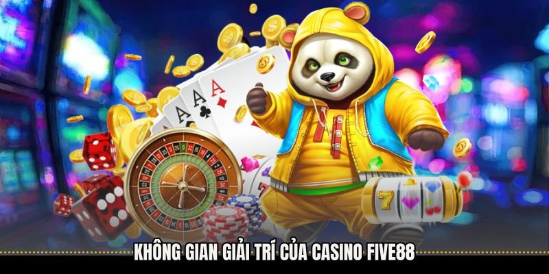 Không gian giải trí của Casino Five88